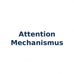 Attention Mechanismus in Large Language Models – Gewichtung relevanter Informationen innerhalb von Transformer-Architekturen
