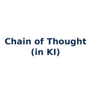 Chain of Thought – schrittweise Denkprozesse in Large Language Models
