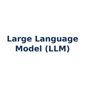 Large Language Model – neuronales KI-Modell zur Verarbeitung und Generierung natürlicher Sprache