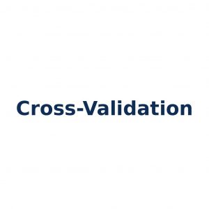 Cross-Validation – Validierungsmethode mit mehreren Datensplits