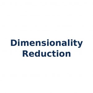 Dimensionality Reduction – Reduktion von Merkmalsdimensionen
