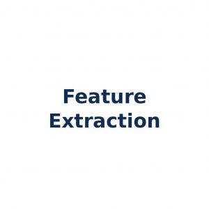Feature Extraction – Ableitung relevanter Merkmale aus Rohdaten