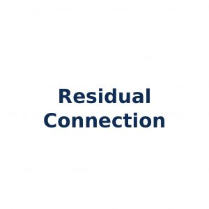 Residual Connection – Direkte Verbindungsstruktur in neuronalen Netzen