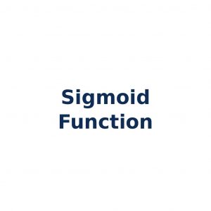 Sigmoid Function – S-förmige Aktivierungsfunktion