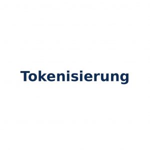 Tokenisierung – Zerlegung von Text in Tokens