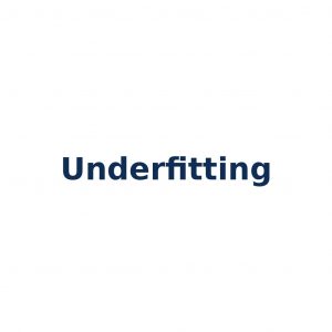 Underfitting – unzureichende Modellanpassung an Trainingsdaten