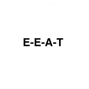 E-E-A-T – Experience, Expertise, Authoritativeness, Trust