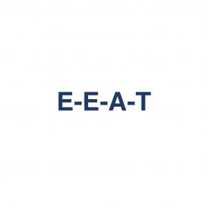 E-E-A-T – Experience, Expertise, Authoritativeness, Trust