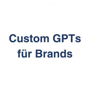 Custom GPTs für Brands – Definition und Erklärung auf llm-marketing.de
