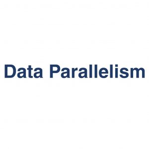 Data Parallelism – Definition und Erklärung auf llm-marketing.de