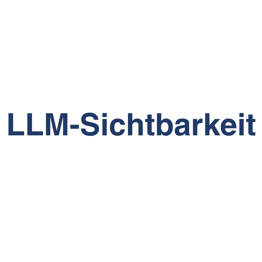 LLM-Sichtbarkeit – Definition und Erklärung auf llm-marketing.de