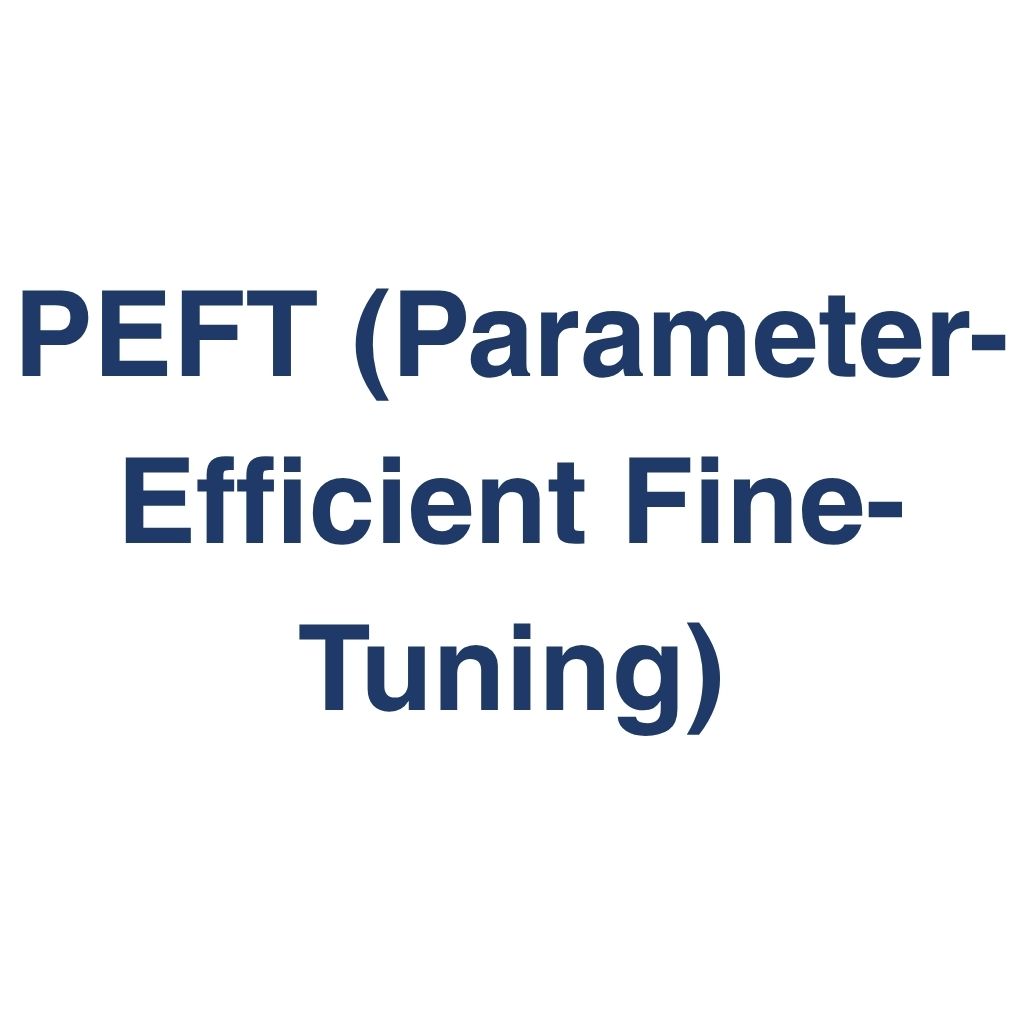 PEFT (Parameter-Efficient Fine-Tuning) – Definition und Erklärung auf llm-marketing.de