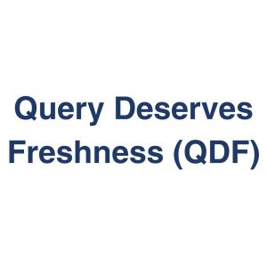 Query Deserves Freshness (QDF) – Definition und Erklärung auf llm-marketing.de