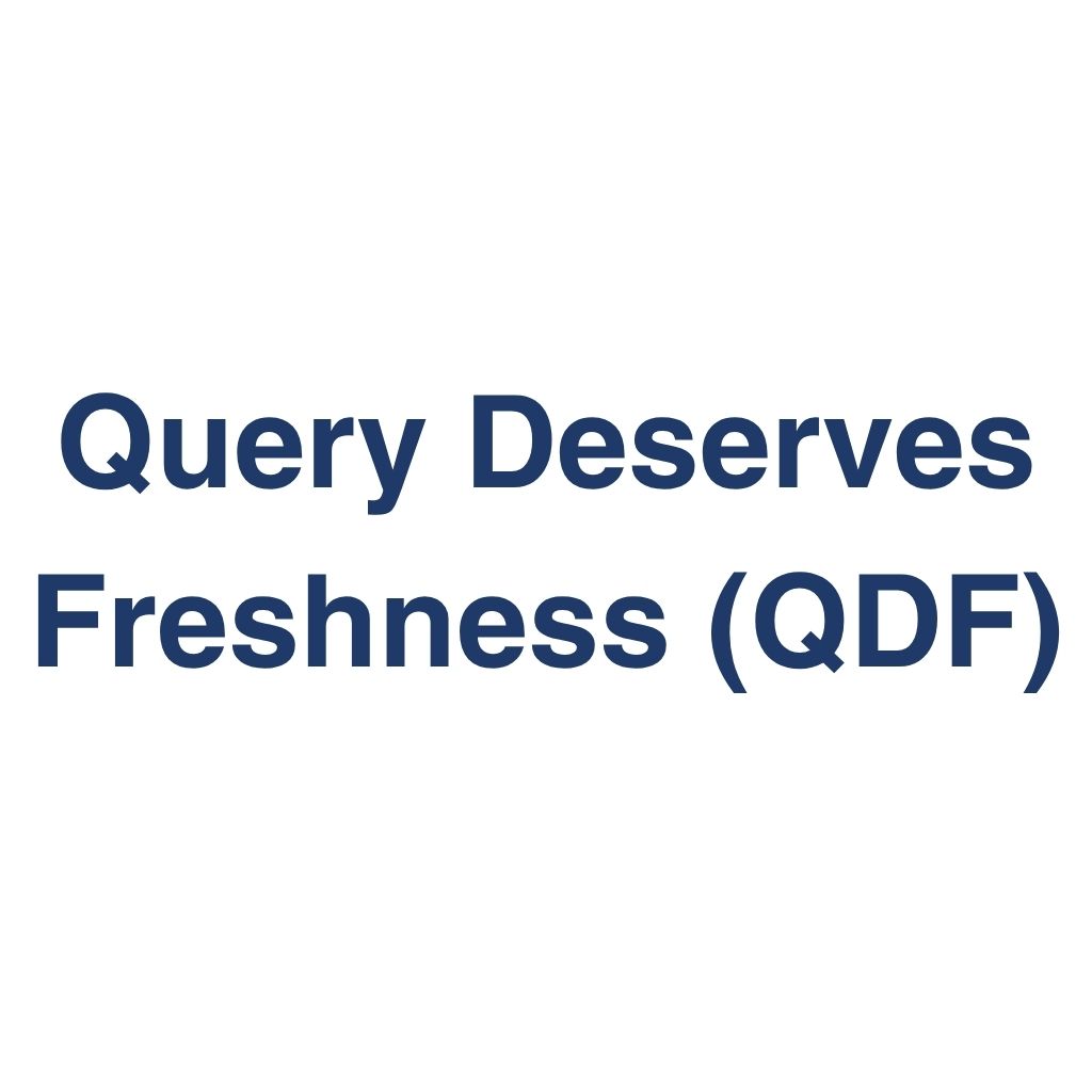 Query Deserves Freshness (QDF) – Definition und Erklärung auf llm-marketing.de